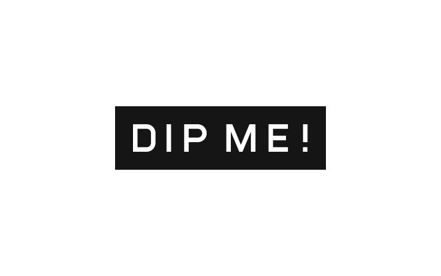 DIP ME